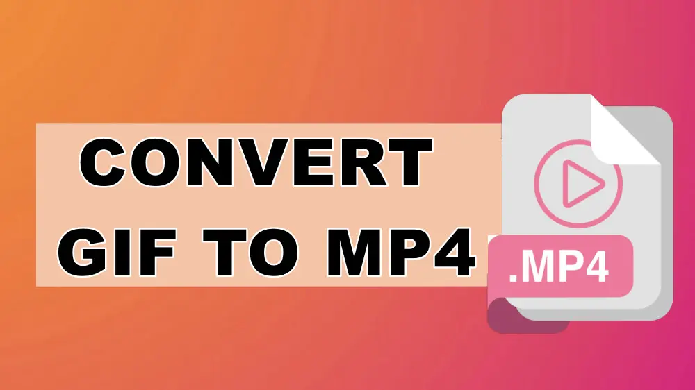 GIF to MP4  Top 17 Ways to Convert GIF to MP4 [Online & Free]