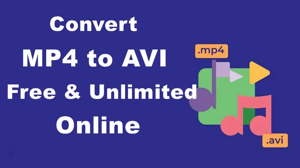 How to Convert MP4 to AVI Free Unlimited? Online & Offline