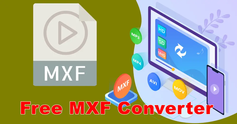[4 Solutions] How to Convert MXF Files Free?