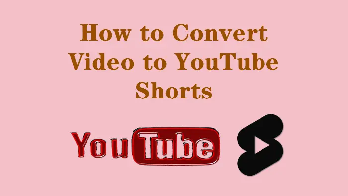 How to Convert Video to YouTube Shorts for Upload on PC?