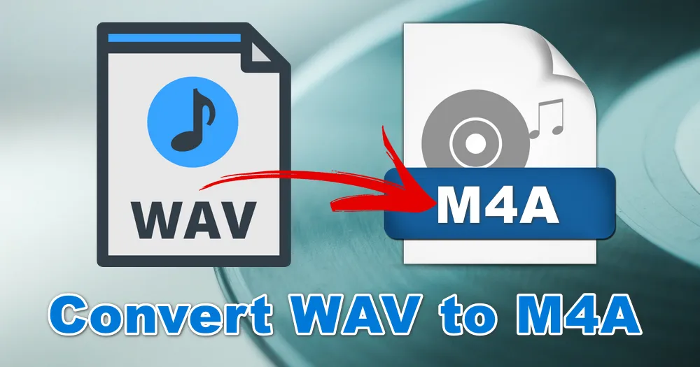 (FREE!) How to Convert WAV to M4A Effortlessly?
