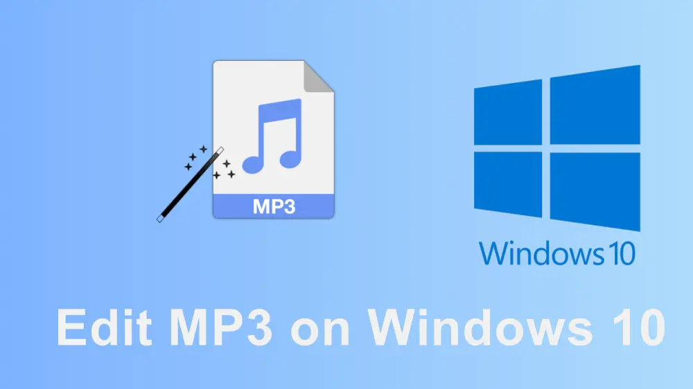 [2024] How to Edit MP3 Files on Windows 10 with 5 Methods?