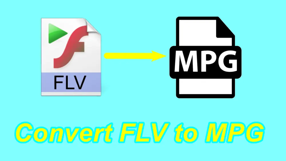 How to Convert FLV to MPG/MPEG Online/Offline? [Batch Supported]