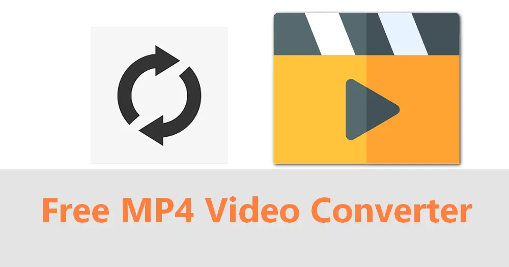 Best Free MP4 Video Converter for Windows PC