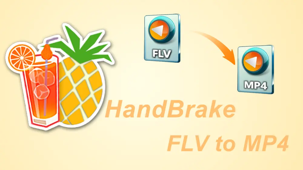 How to Convert FLV to MP4 with HandBrake?
