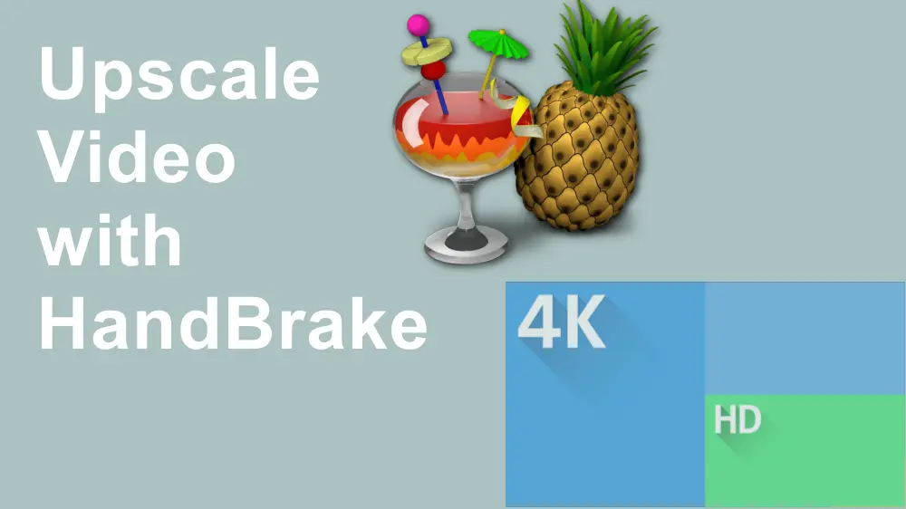How to Upscale Video in HandBrake?