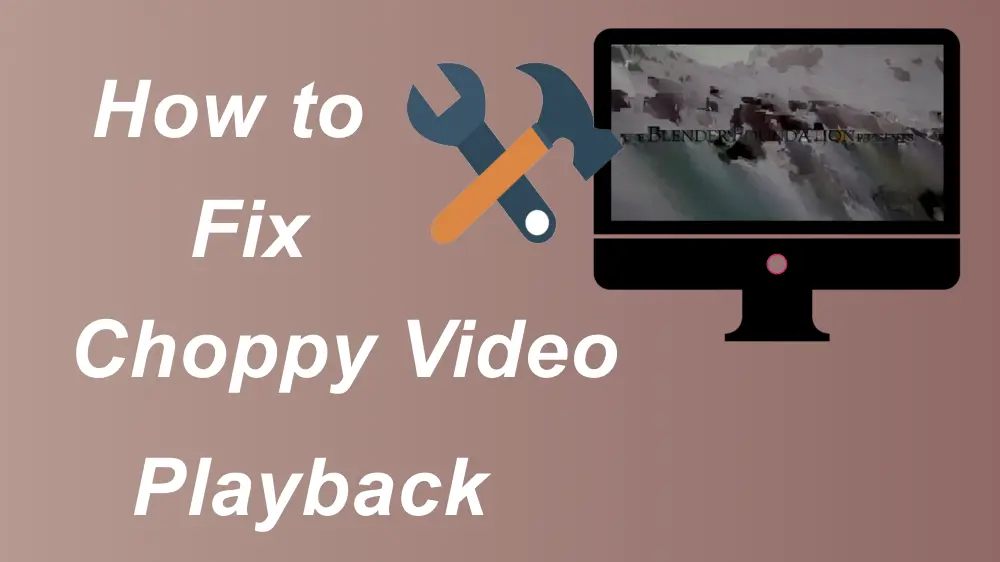 How to Fix Choppy Video Playback on Windows? Overall Solutions in 2024