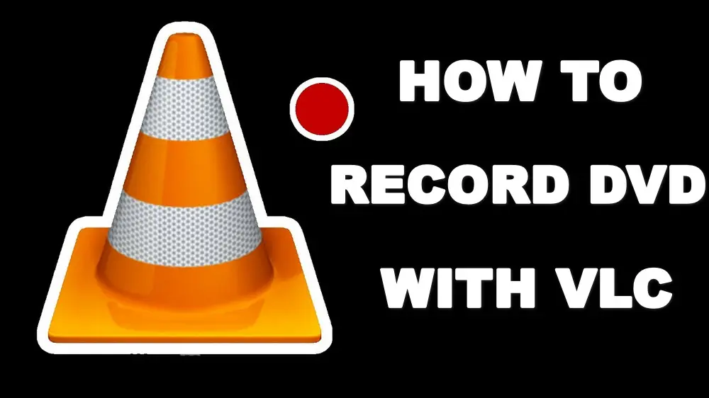 How to Record DVD with VLC and Its Best Alternative?