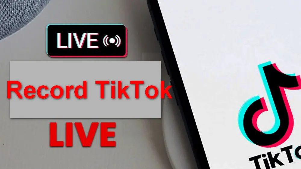 How to Record TikTok Live on Windows/Mac/Android/iPhone?