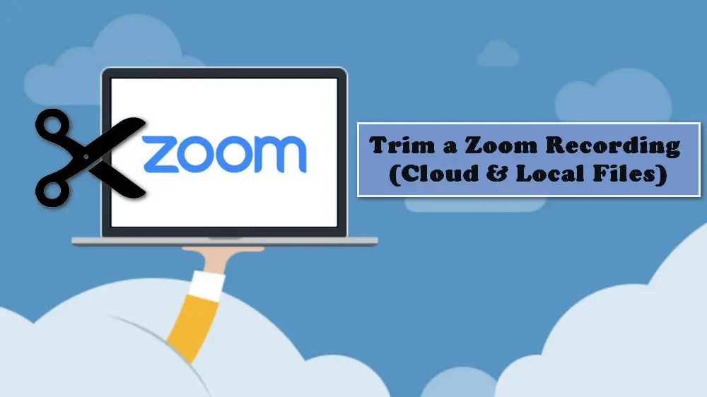 How to Trim a Zoom Recording (Cloud & Local Files)?
