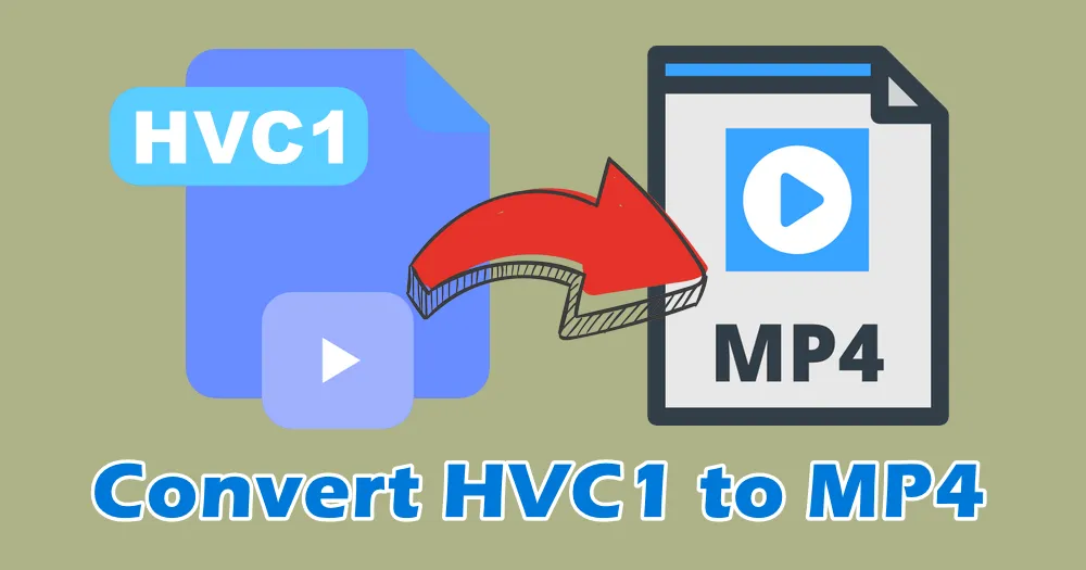 How to Convert HVC1 to MP4?