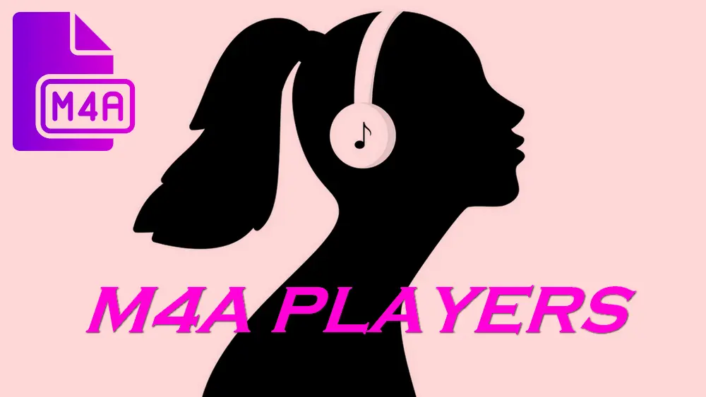 Top M4A Players for Windows, Mac, Android, & Mac in 2025