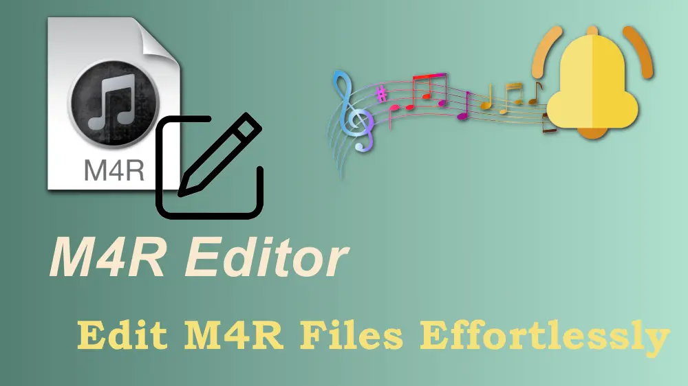 Best M4R Editor Edit M4R Files with High Efficiency