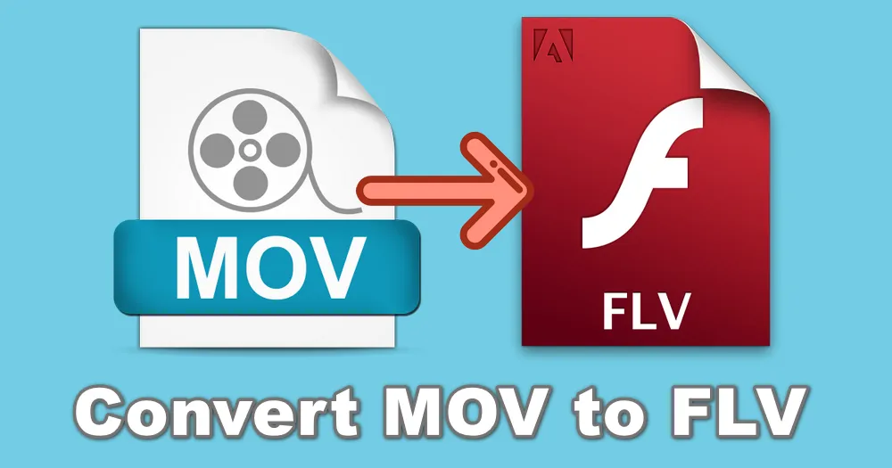 How to Convert MOV Files to FLV Effortlessly and Efficiently?