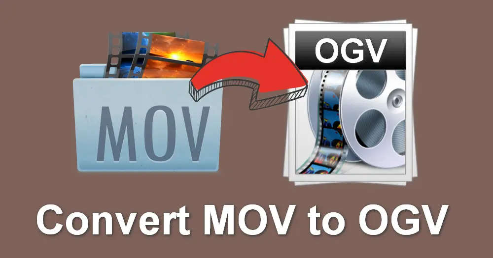 How to Convert MOV Files to OGV Effortlessly?