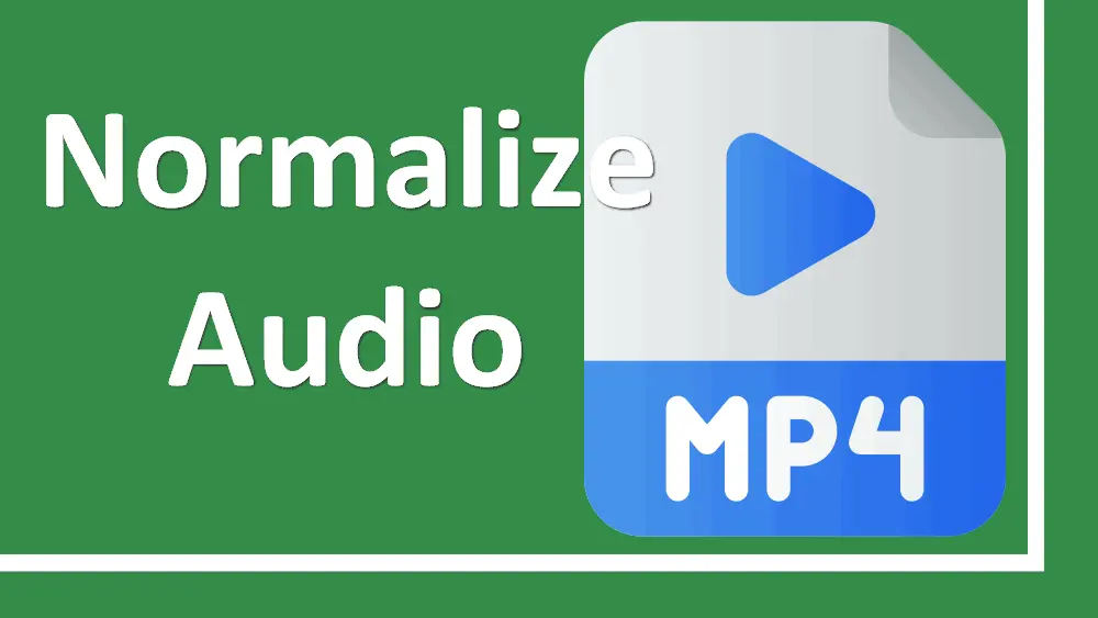 How to Normalize Audio in an MP4 Video File?