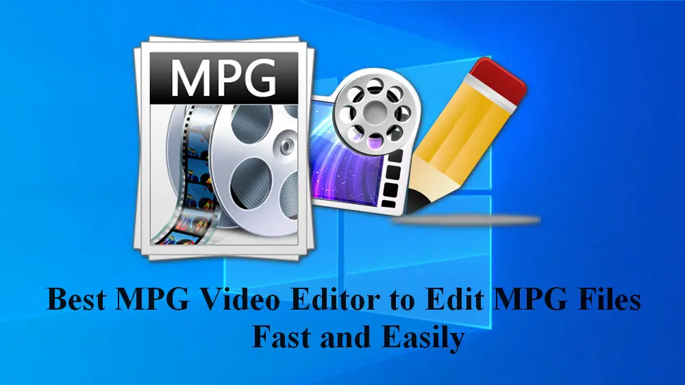 Best MPG Video Editor to Edit MPG Files Fast and Easily