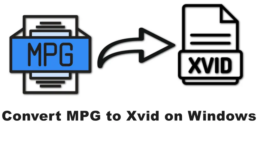 [MPG Xvid Converter] How to Convert MPG to Xvid on Windows