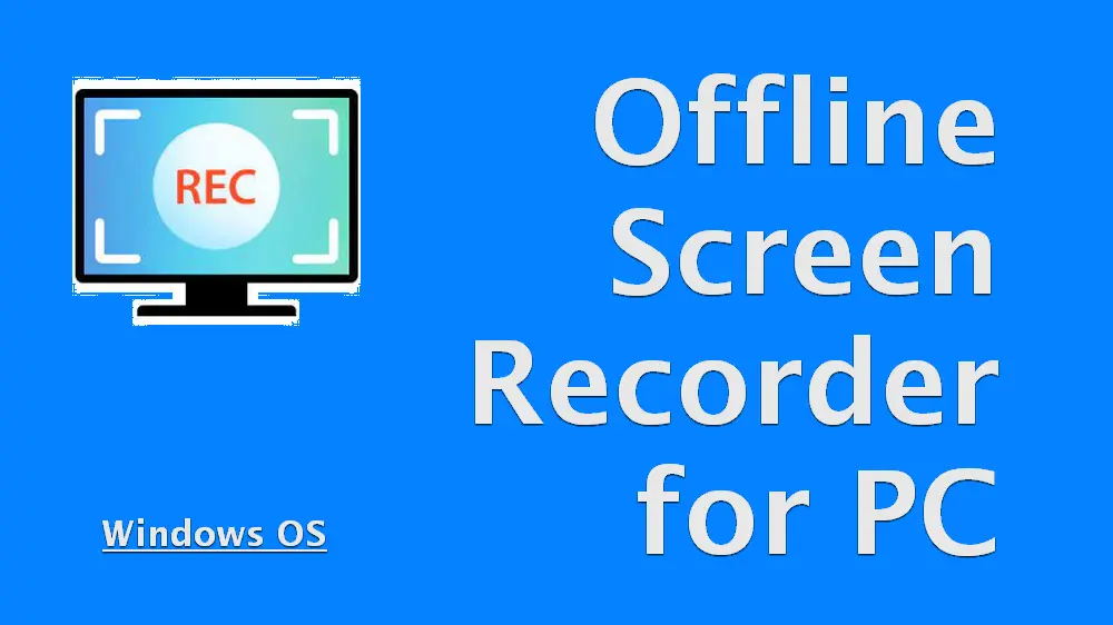 Top 10 Offline Screen Recorders for PC in 2024