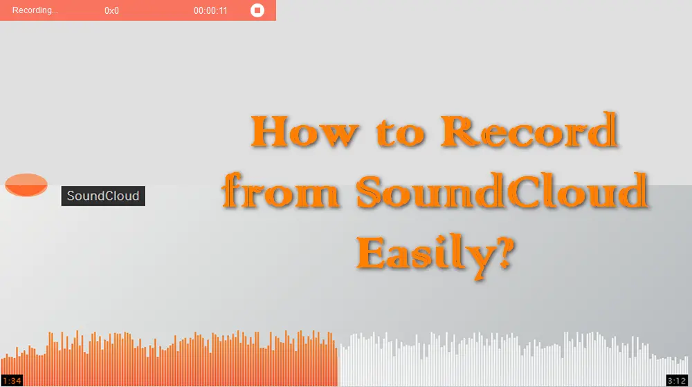 Record from SoundCloud on Computer and Mobile Easily