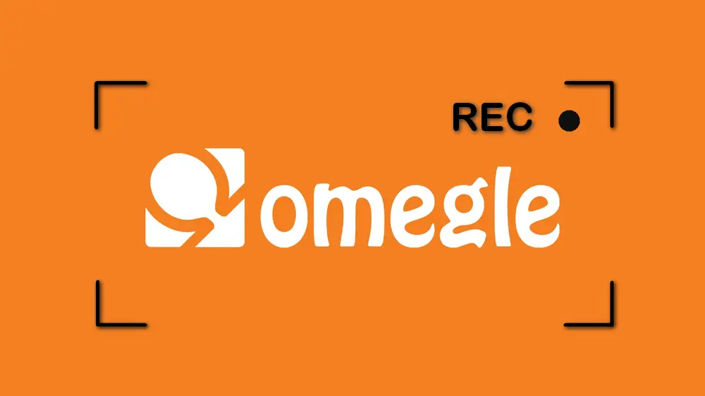 4 Ways) How to Record Omegle Video Chats