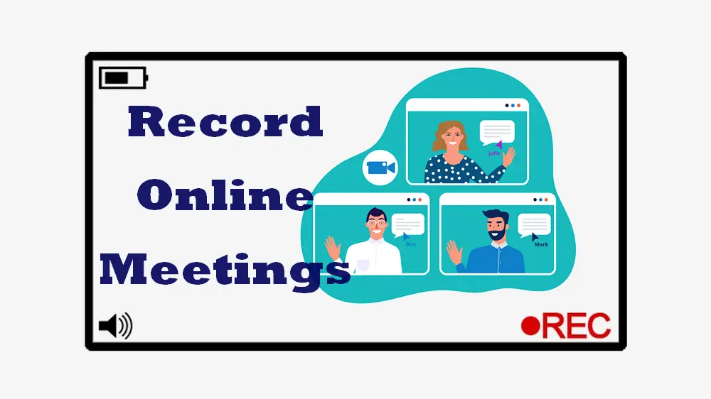How to Record Online Meetings without Record Option or Permission?