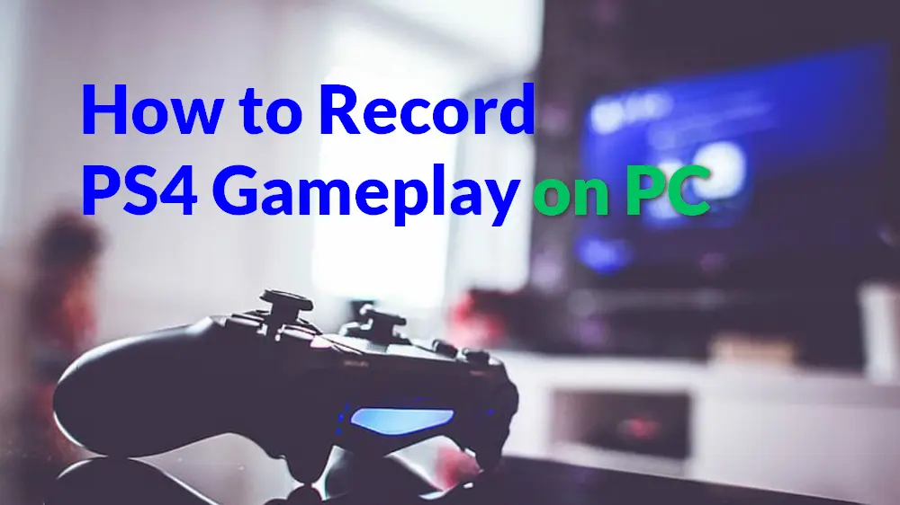 How To Record PS4 Gameplay On PC 2024 Full Guide