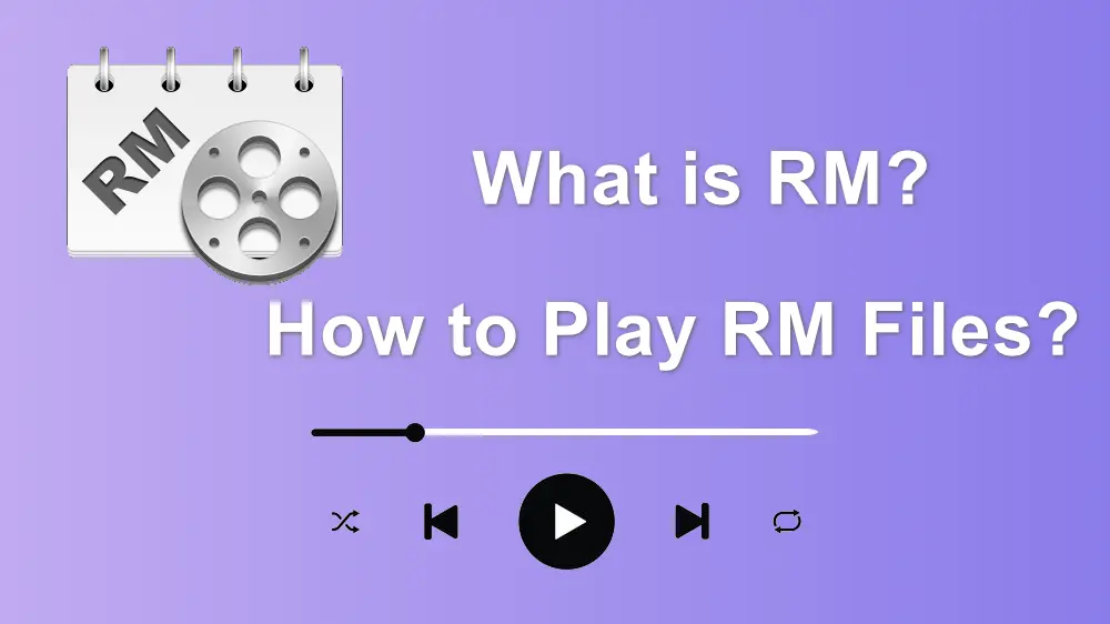 What is an RM File & How to Play RM Files?
