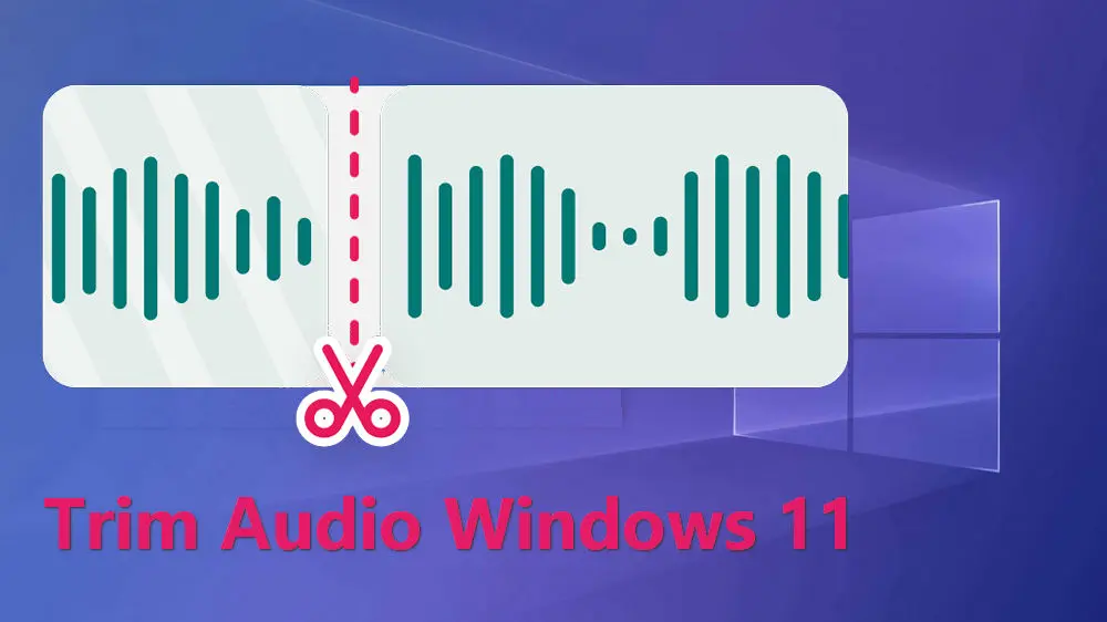 How to Trim Audio Files on Windows 11 (3 Ways)