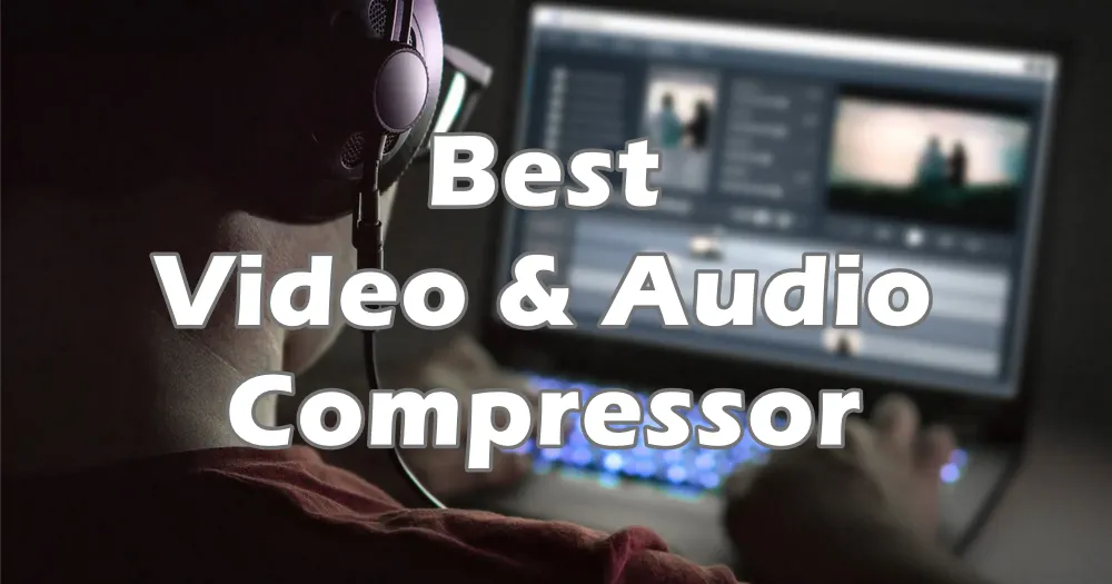 Best Video and Audio Compressor Easily Compress Both Video and Audio Files