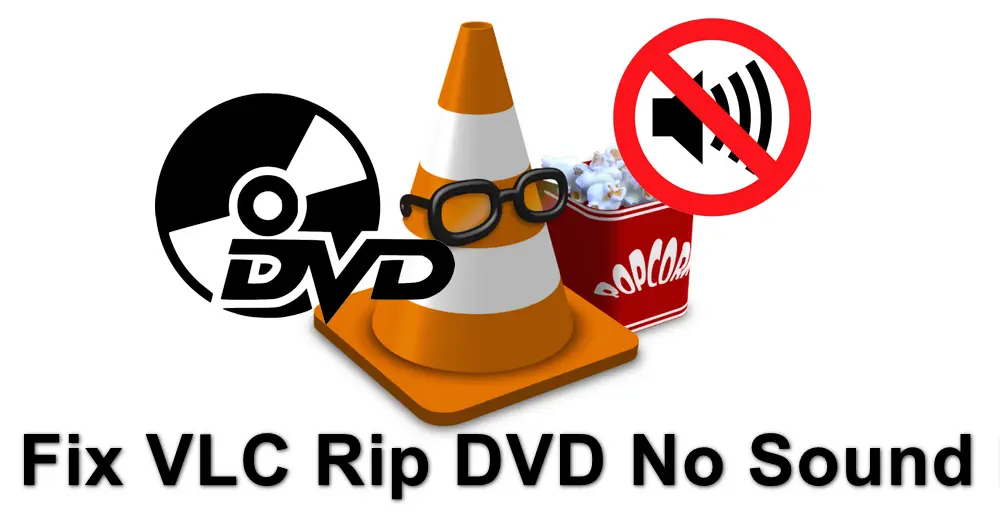 How to Fix VLC Rip DVD No Sound Problem?