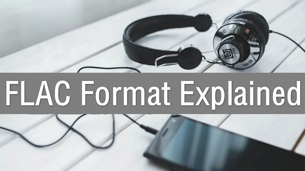What Is FLAC File Format Everything You Want to Know