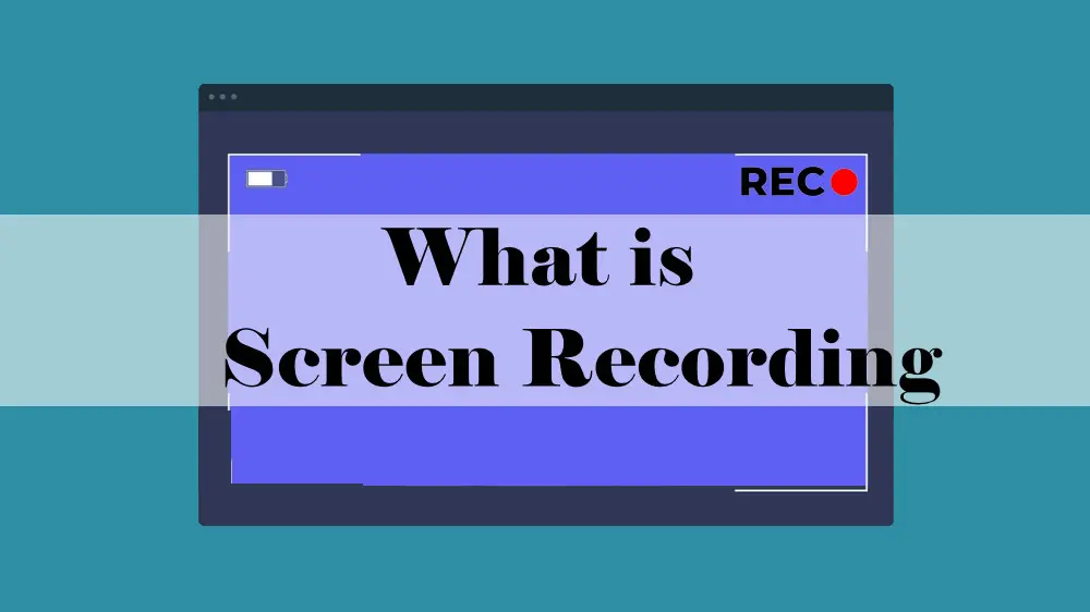(2025) What is Screen Recording: Everything You Need to Know