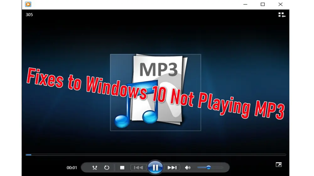 Windows Media Player Can’t Play MP3? 5 Fixes Provided Here!