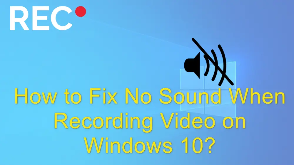 Quick Fixes to Screen Recording No Sound on Windows 2025 Updated