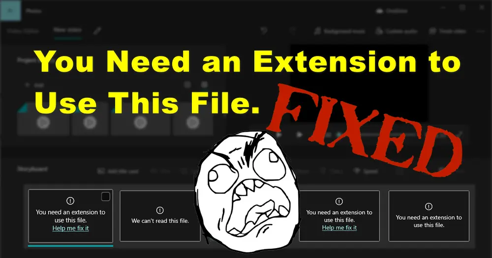 You Need an Extension to Use This File How to Fix the Video Editor Error on Windows 10/11?