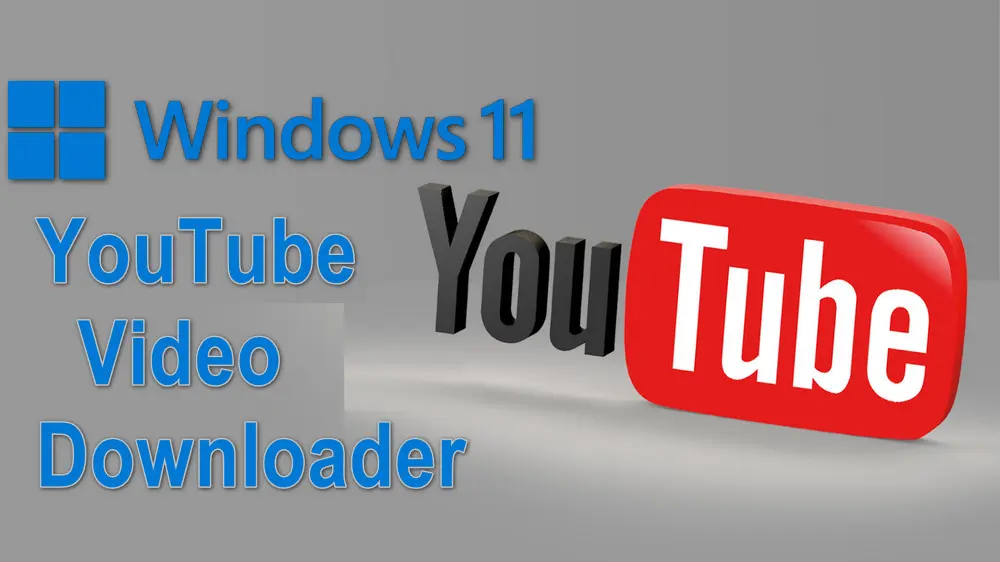 11 Best YouTube Video Downloader for Windows 11